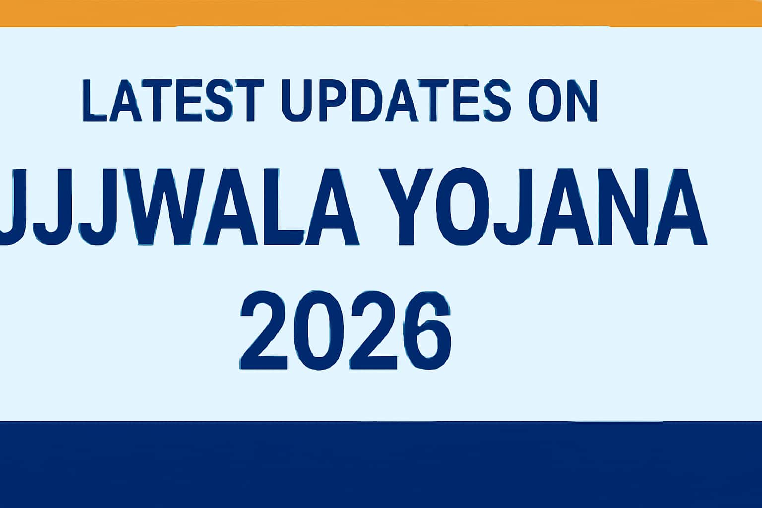 Latest Updates on Ujjwala Yojana 2026